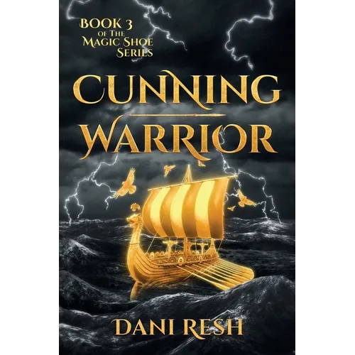 Cunning Warrior: Book Three of the Magic Shoe Series