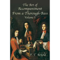 The Art of Accompaniment from a Thorough-Bass as Practiced in the XVIIth and XVIIIth Centuries: Volume I