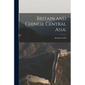 Britain and Chinese Central Asia;