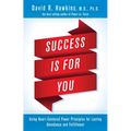 Success Is for You: Using Heart-Centered Power Principles for Lasting Abundance and Fulfillment
