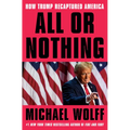 All or Nothing: How Trump Recaptured America