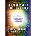 The Personality Color Matrix: The Transformative Tool to Unlock Joy, Upgrade Your Awareness, & Reconnect