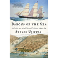 Barons of the Sea: And Their Race to Build the World's Fastest Clipper Ship