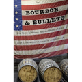 Bourbon and Bullets: True Stories of Whiskey, War, and Military Service