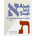 Aleph Isn't Tough: An Introduction to Hebrew for Adults, Book 1