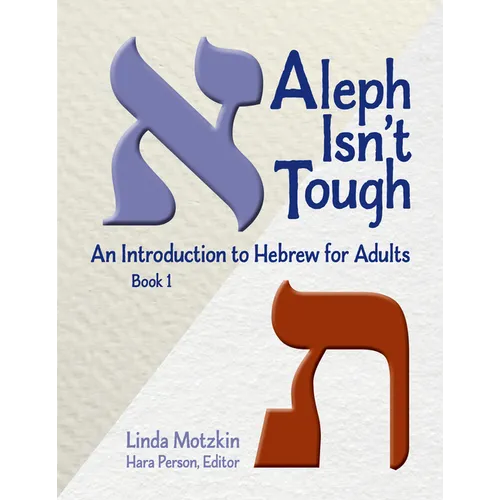 Aleph Isn't Tough: An Introduction to Hebrew for Adults, Book 1