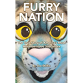 Furry Nation: The True Story of America's Most Misunderstood Subculture