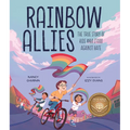 Rainbow Allies: The True Story of Kids Who Stood Against Hate