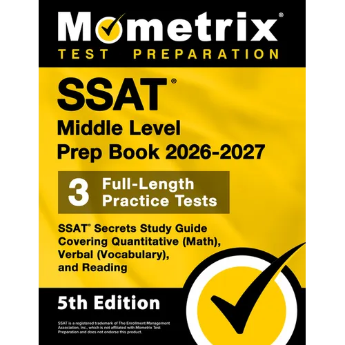 SSAT Middle Level Prep Book 2026-2027 - 3 Full-Length Practice Tests, SSAT Secrets Study Guide Covering Quantitative (Math), Verbal (Vocabulary), and