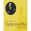One Hundred Years of Violoncello: A History of Technique and Performance Practice, 1740 1840