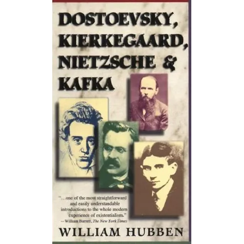 Dostoevsky, Kierkegaard, Nietzsche & Kafka