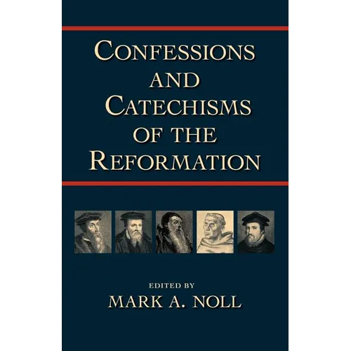 Confessions and Catechisms of the Reformation