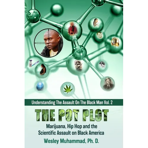 The Pot Plot: Marijuana, Hip Hop and the Scientific Assault on Black America