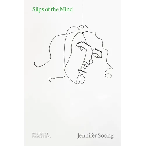 Slips of the Mind: Poetry as Forgetting