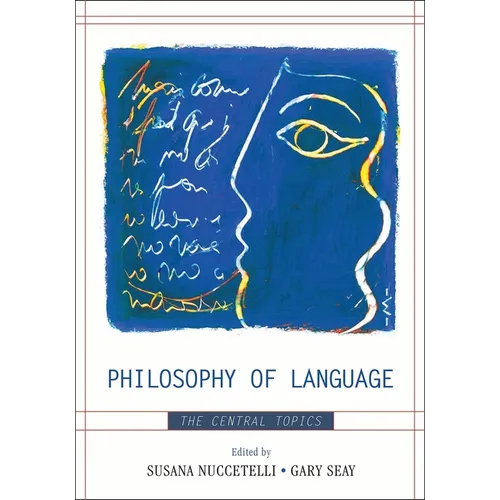 Philosophy of Language: The Central Topics