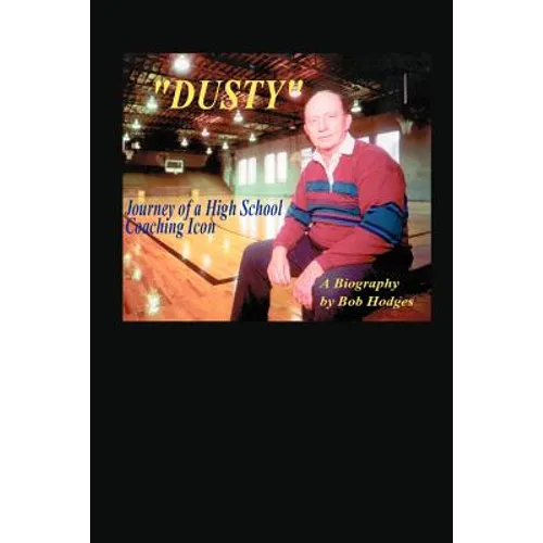 Dusty: Journey of a High School Coaching Icon