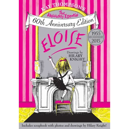 Eloise: The Absolutely Essential 60th Anniversary Edition