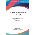 The Anza Expedition Of 1775-1776: Diary Of Pedro Font (1913)