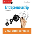 Entrepreneurship: A Real-World Approach