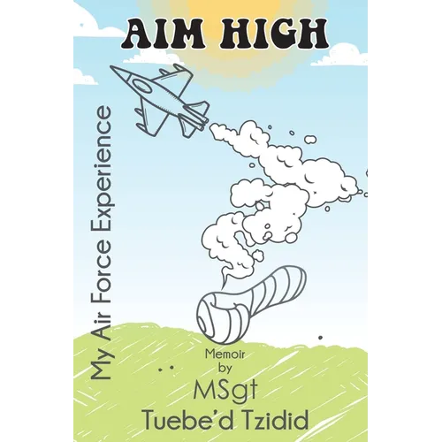 Aim High: My Airforce Experience