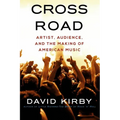 Crossroad: Artist, Audience, and the Making of American Music