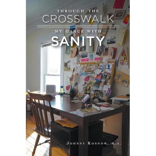 Through the Crosswalk: My Dance with Sanity