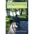 Living Is for Living: A Caregiver's Story