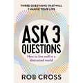 Ask 3 Questions: How to live well in a distracted world