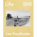 Lee Friedlander: Life Still