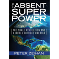 The Absent Superpower: The Shale Revolution and a World Without America