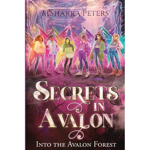 Secrets in Avalon Into the Avalon Forest