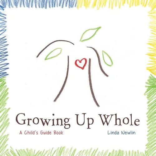 Growing Up Whole: A Child's Guide Book
