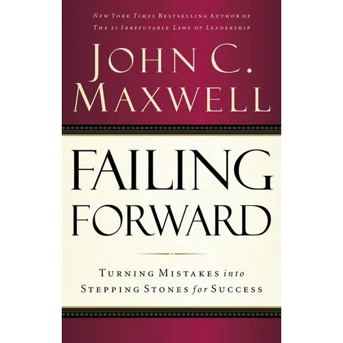 Failing Forward: Turning Mistakes Into Stepping Stones for Success