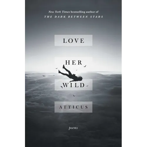 Love Her Wild: Poems