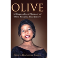 Olive: A Biographical Memoir of Olive Vergilia Blackmore