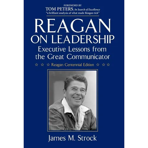 Reagan on Leadership: Executive Lessons from the Great Communicator
