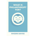 What Is Philanthropy For?