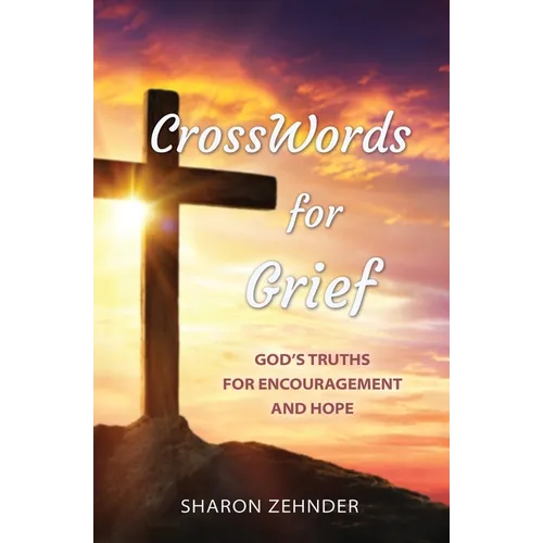 CrossWords for Grief: God's Truths for Encouragement and Hope