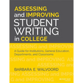 Assessing and Improving Student Writing in College: A Guide for Institutions, General Education, Departments, and Classrooms