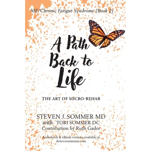 ME/CFS A Path Back to Life: The Art of Micro Rehab