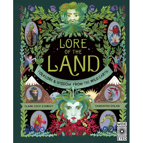 Lore of the Land: Folklore & Wisdom from the Wild Earth