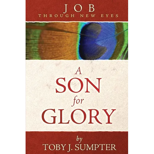 A Son for Glory: Job Through New Eyes