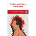 The Complete Works of Nietzsche