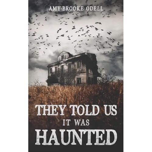 They Told Us It Was Haunted