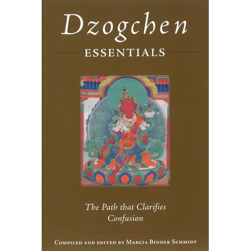 Dzogchen Essentials: The Path That Clarifies Confusion