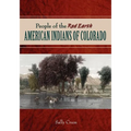 People of the Red Earth - American Indians of Colorado