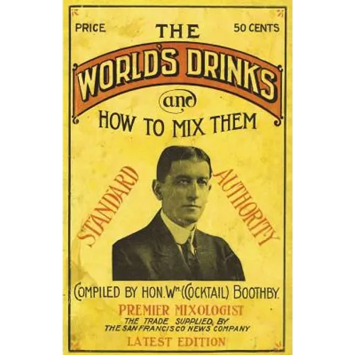 Boothby's World Drinks And How To Mix Them 1907 Reprint