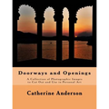 Doorways and Openings: A Collection of Photographic Images to Cut Out and Use in Personal Art