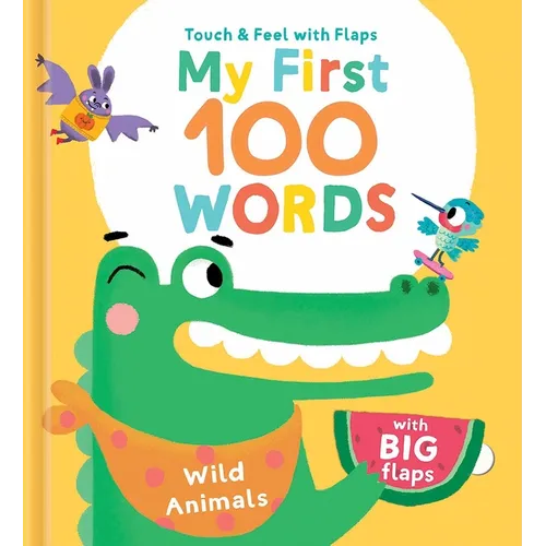 My First 100 Words Touch & Feel with Flaps - Wild Animals