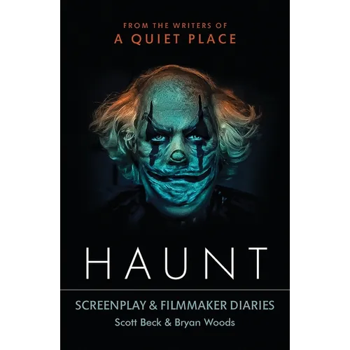 Haunt: Screenplay & Filmmaker Diaries